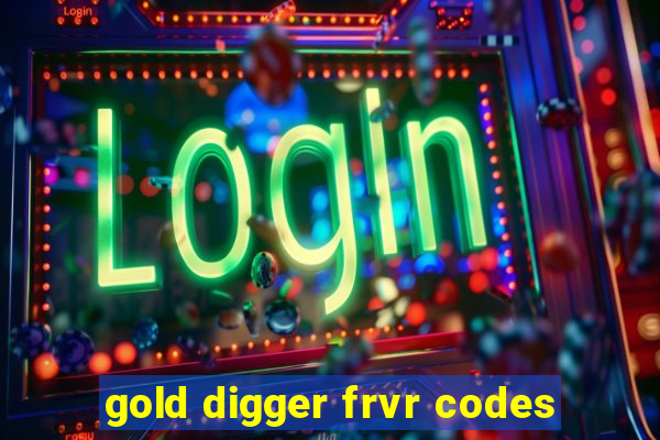 gold digger frvr codes